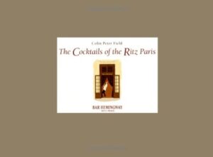The Cocktails of the Ritz Paris – Literary Monday